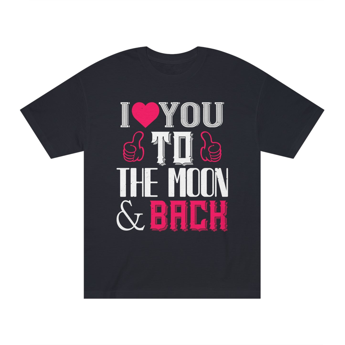 I love you to the moon and back Unisex Classic Tee