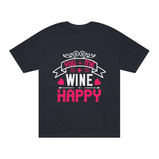 You and me wine happy Unisex Classic Tee