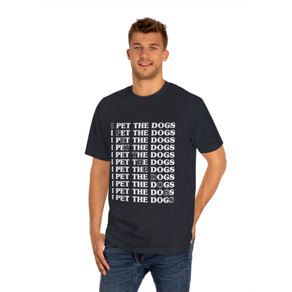 I pet the dogs Unisex Classic Tee