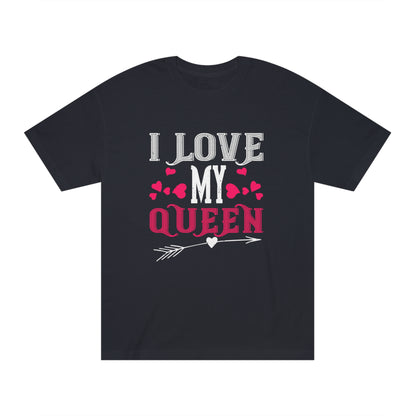 I love my queen Unisex Classic Tee