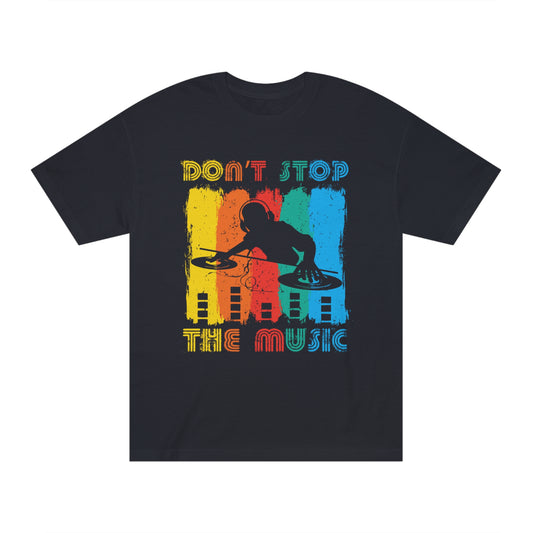 Don't stop the music Unisex Classic Tee - Shop 4 Me