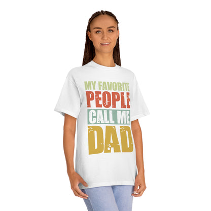 My favorite people call me Dad Unisex Classic Tee - Shop 4 Me