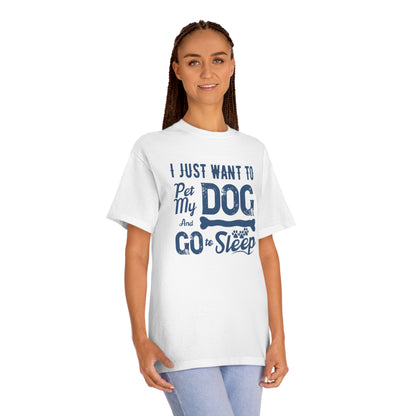 I just went to pet my dog Unisex Classic Tee