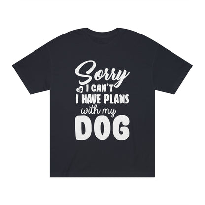 I have plans with my dog Unisex Classic Tee