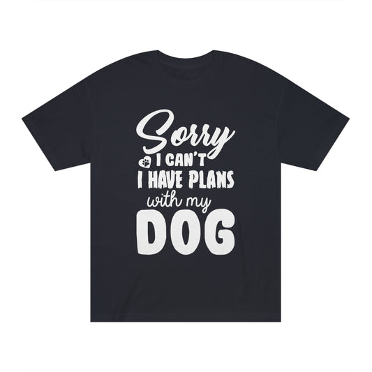 I have plans with my dog Unisex Classic Tee