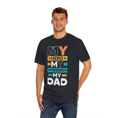 My hero my friend my dad Unisex Classic Tee - Shop 4 Me