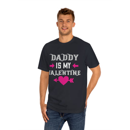 Daddy is my valentine Unisex Classic Tee