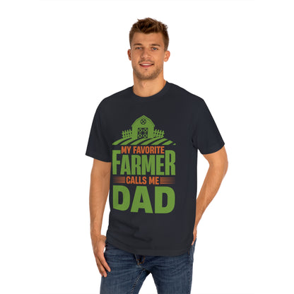 My favorite farmer calls me dad Unisex Classic Tee - Shop 4 Me