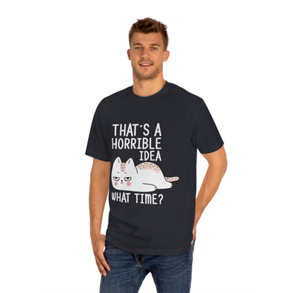 That is a horrible idea Unisex Classic Tee - Shop 4 Me