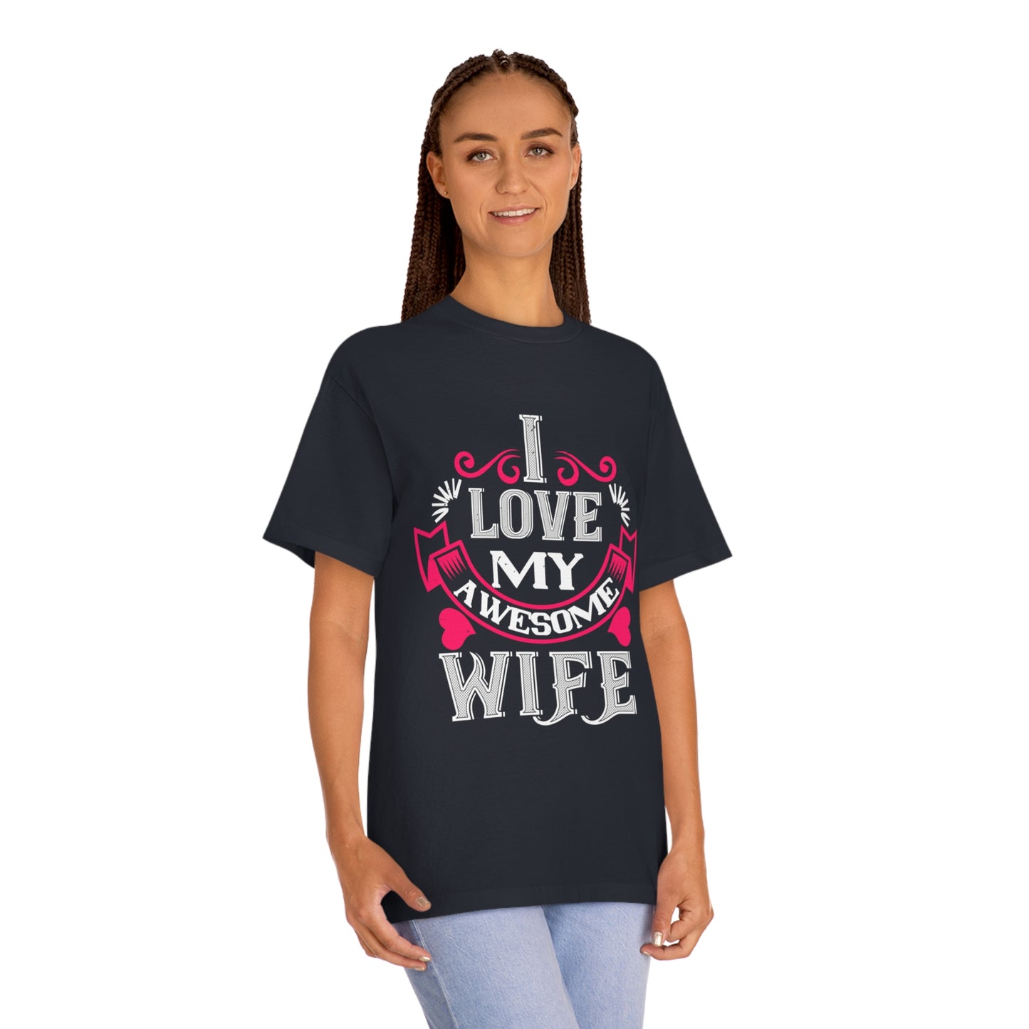 I love my awesome wife Unisex Classic Tee