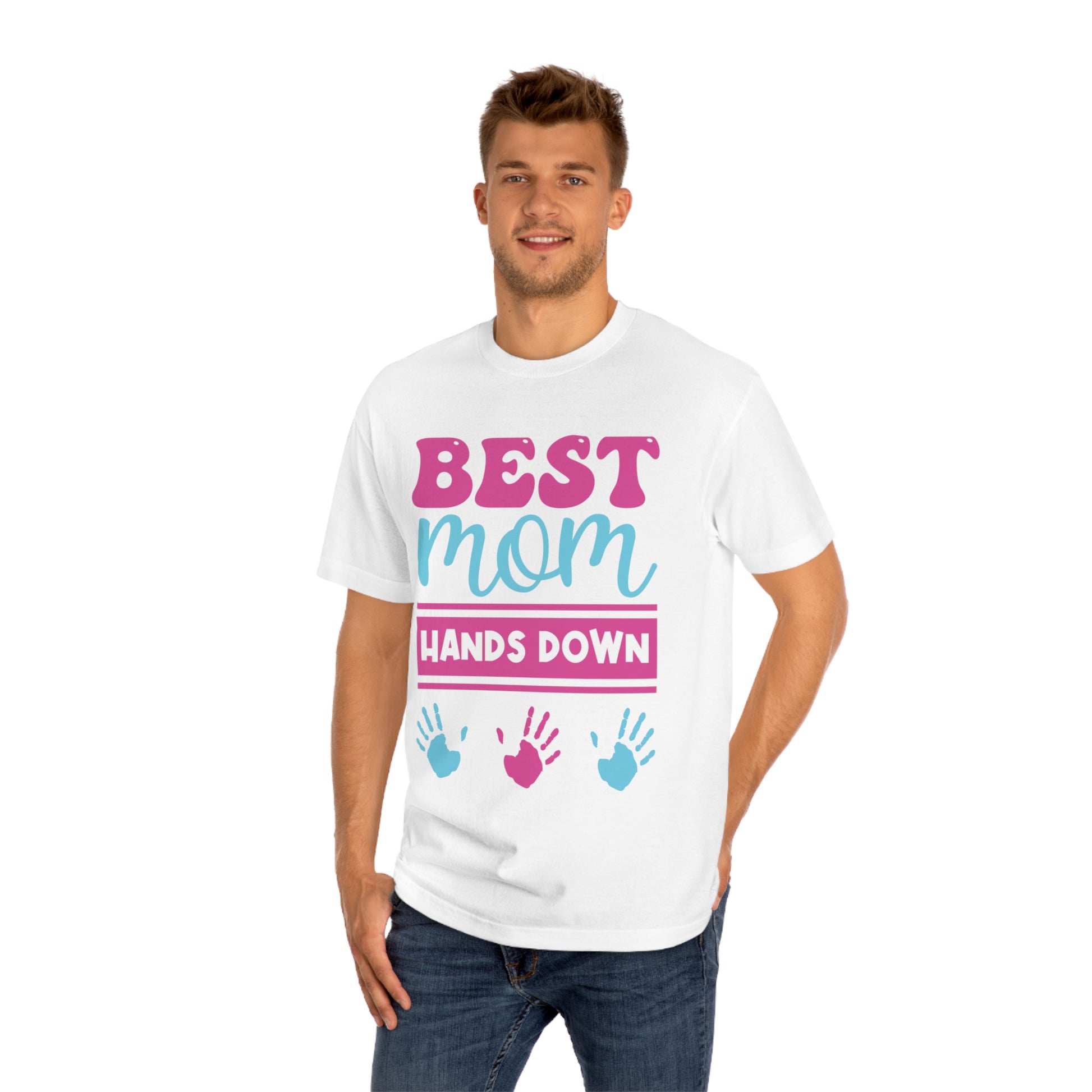 Best mom hands down Unisex Classic Tee - Shop 4 Me