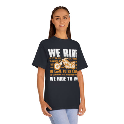 We ride we ride to live Unisex Classic Tee