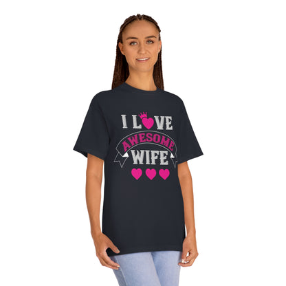 I love awesome wife Unisex Classic Tee