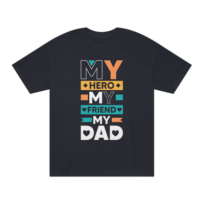 My hero my friend my dad Unisex Classic Tee - Shop 4 Me