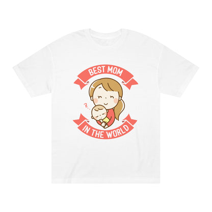 Best mom in the world Unisex Classic Tee - Shop 4 Me