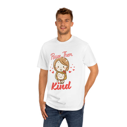 Raise them kind Unisex Classic Tee - Shop 4 Me