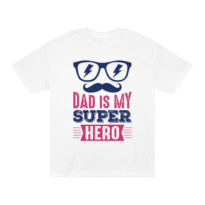 Dad is my super hero Unisex Classic Tee - Shop 4 Me