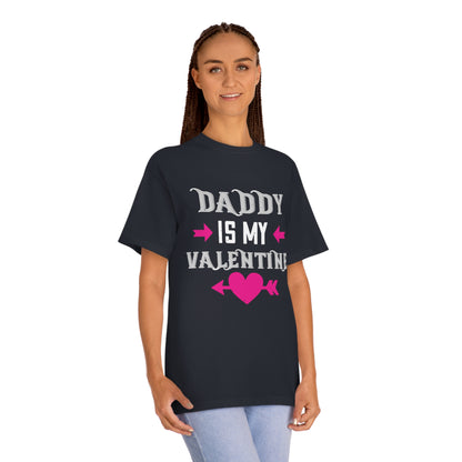 Daddy is my valentine Unisex Classic Tee