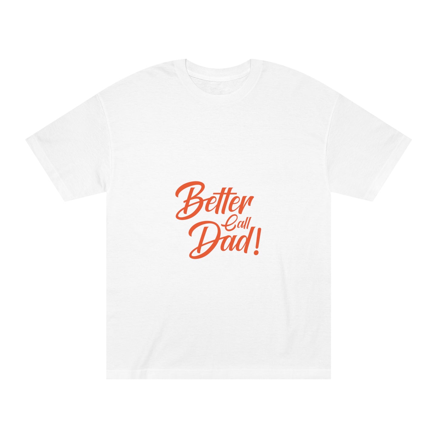 Better call me Dad Unisex Classic Tee