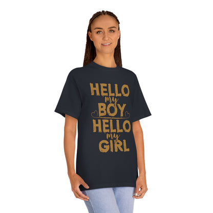 Hello my boy hello my girl Unisex Classic Tee