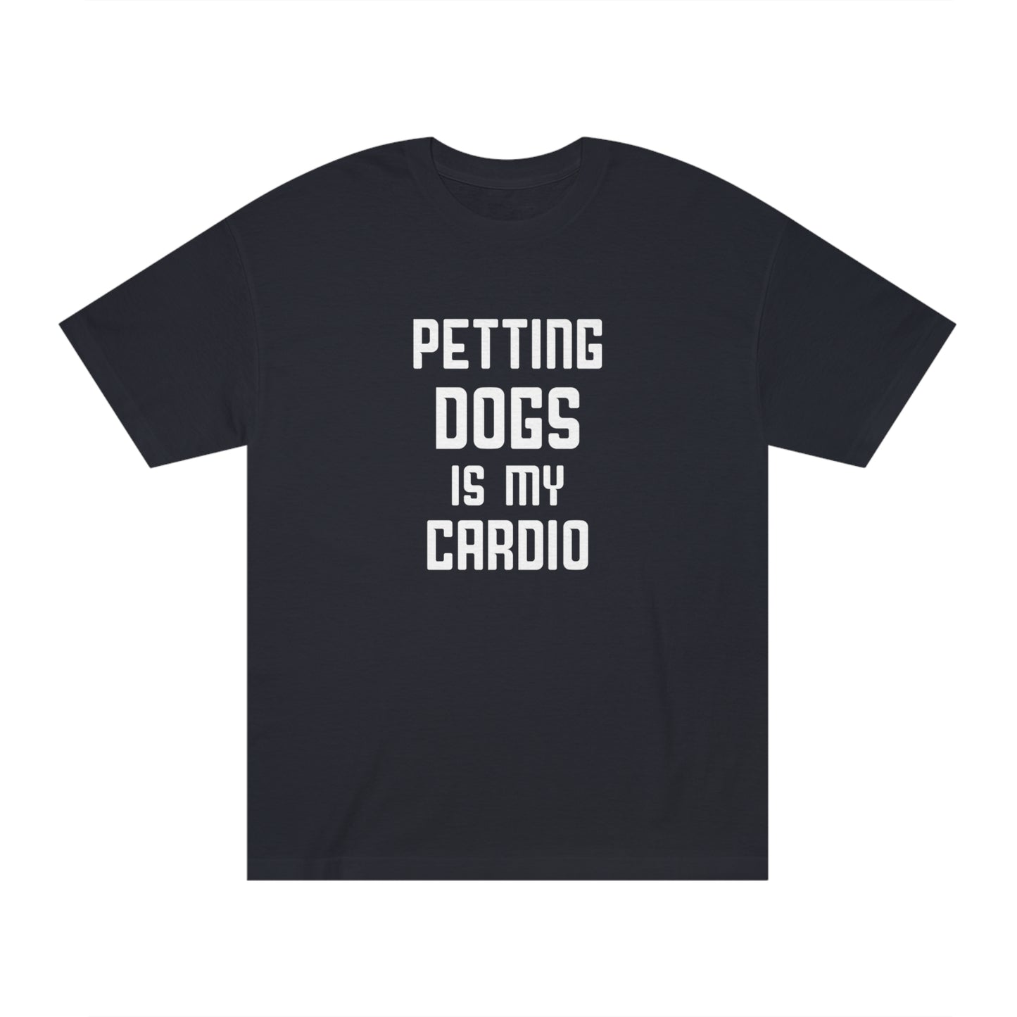 Petting dogs is cardio Unisex Classic Tee