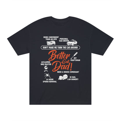 Better call me Dad Unisex Classic Tee - Shop 4 Me