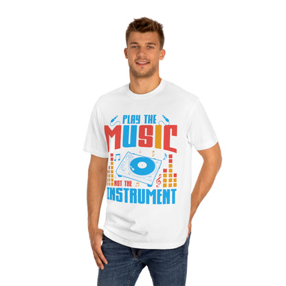 Play the music not the instrument Unisex Classic Tee - Shop 4 Me