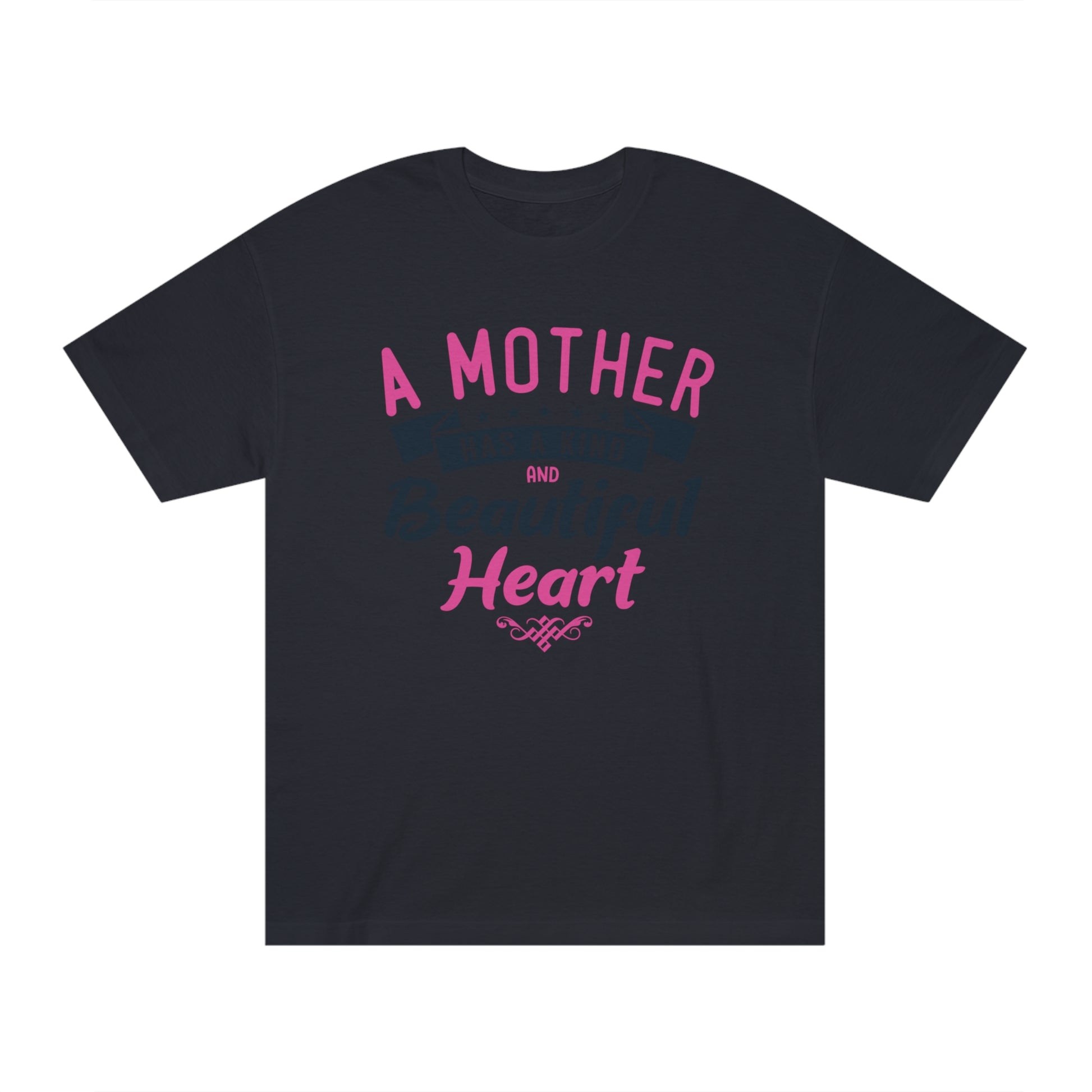 A mother has a kind and beautiful heart Unisex Classic Tee - Shop 4 Me