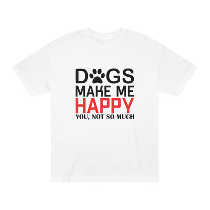 Dogs make me Unisex Classic Tee