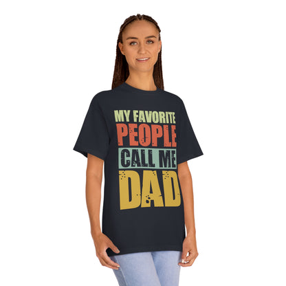 My favorite people call me Dad Unisex Classic Tee - Shop 4 Me