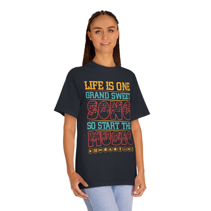 Life is one grand sweet song so start the music Unisex Classic Tee - Shop 4 Me