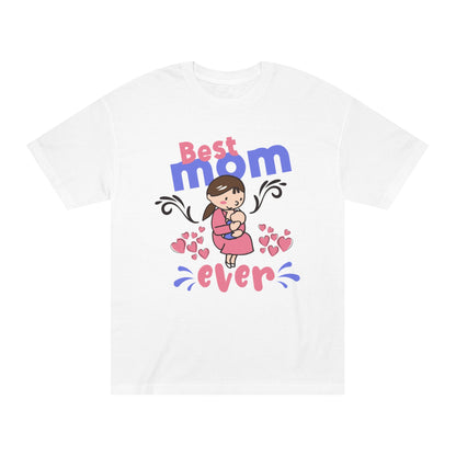 Best mom ever Unisex Classic Tee - Shop 4 Me