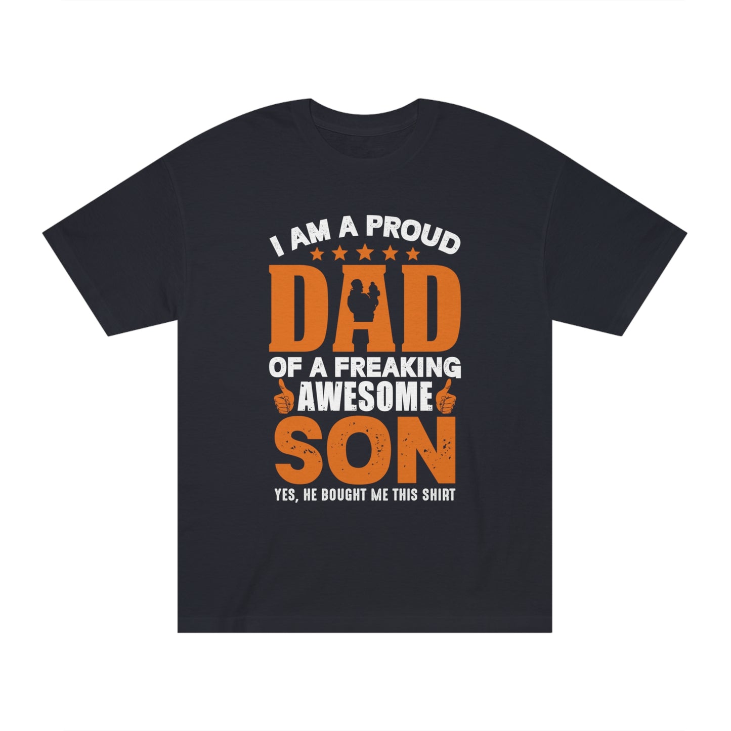 I am a proud Dad Unisex Classic Tee - Shop 4 Me