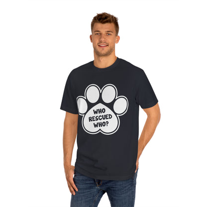 Who rescued who Unisex Classic Tee