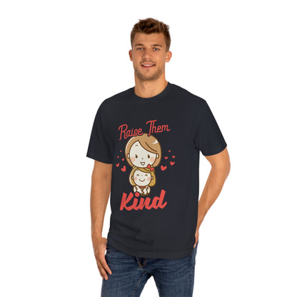 Raise them kind Unisex Classic Tee - Shop 4 Me