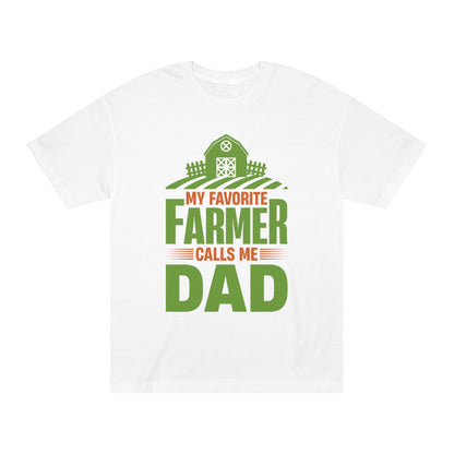 My favorite farmer calls me dad Unisex Classic Tee - Shop 4 Me