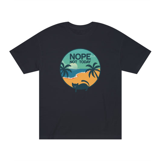 Nope not today Unisex Classic Tee - Shop 4 Me