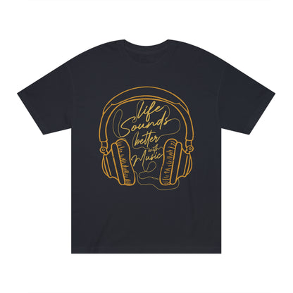 Life sound better with music Unisex Classic Tee - Shop 4 Me