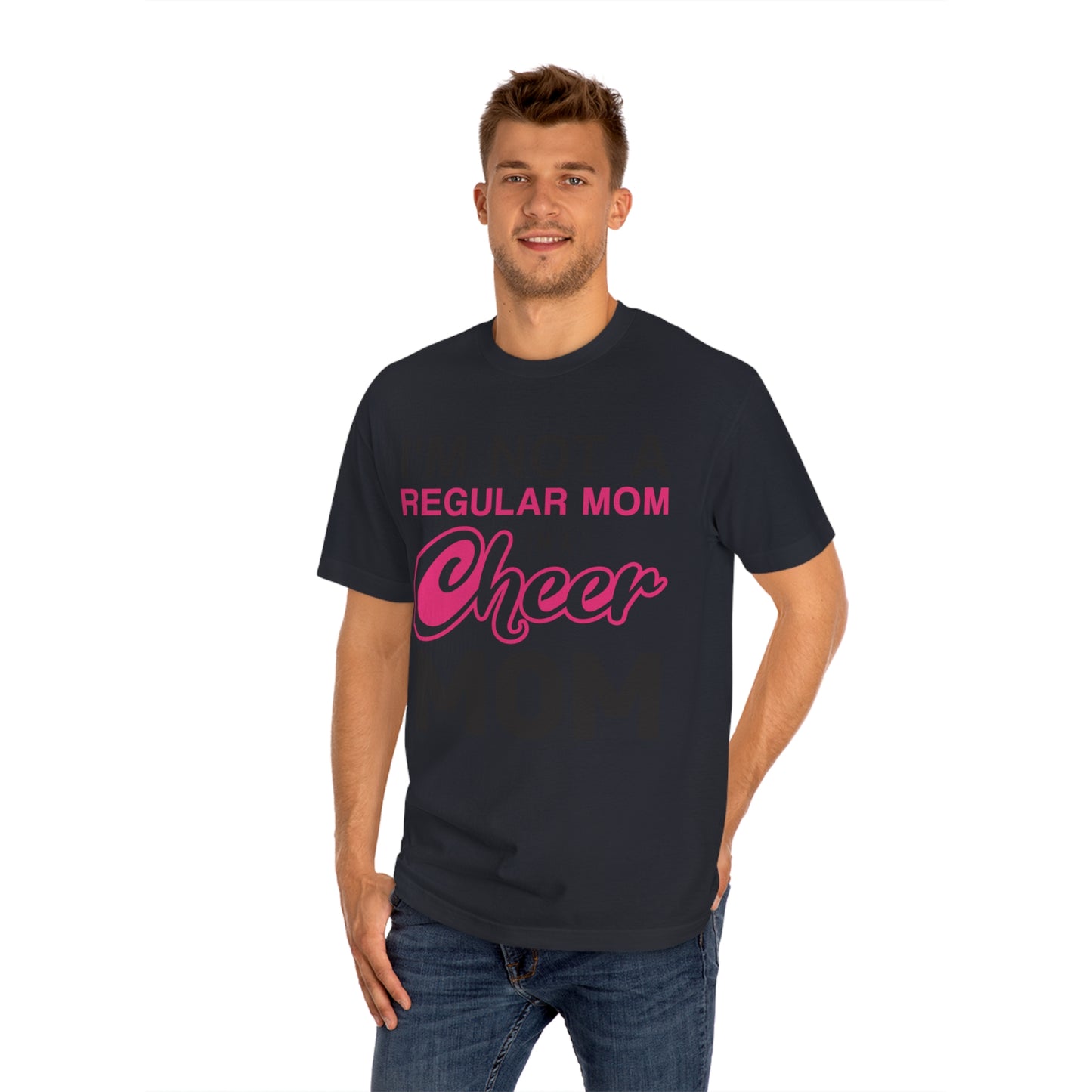 I am not a regular mom i am cheer mom Unisex Classic Tee