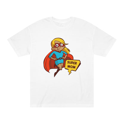 Super mom Unisex Classic Tee - Shop 4 Me