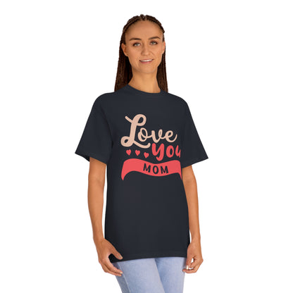 Love you mom Unisex Classic Tee - Shop 4 Me