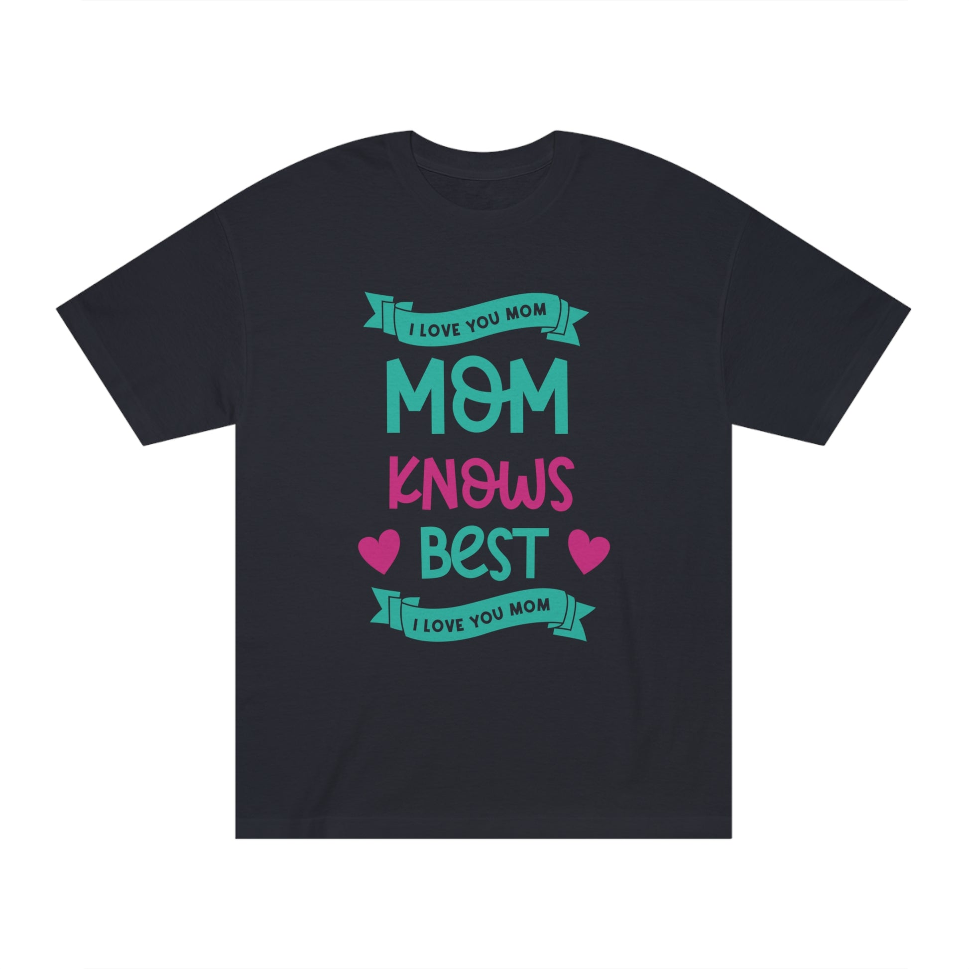 I love you mom Unisex Classic Tee - Shop 4 Me