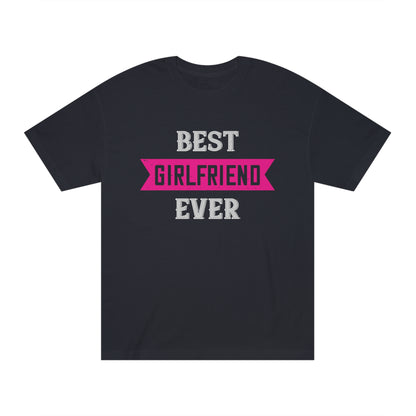 Best girlfriend ever Unisex Classic Tee