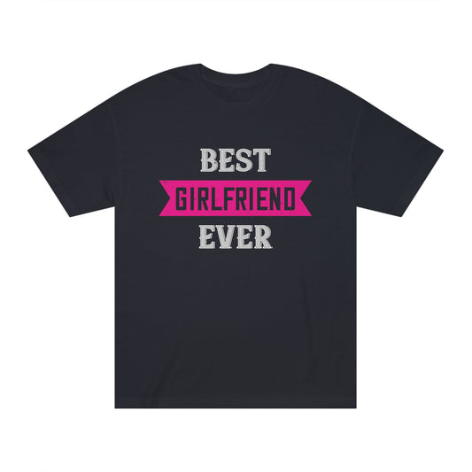 Best girlfriend ever Unisex Classic Tee