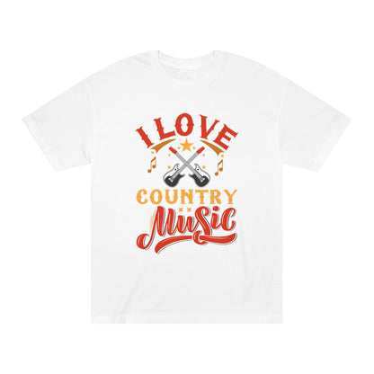 I love country music Unisex Classic Tee - Shop 4 Me