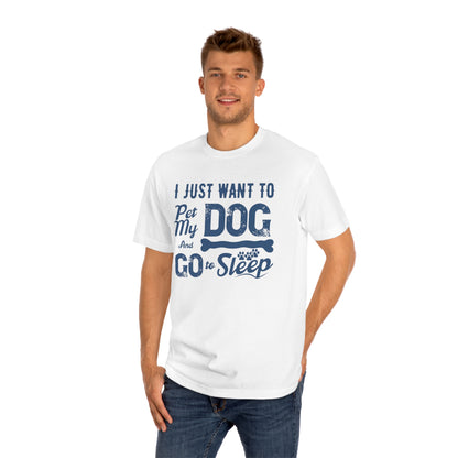 I just went to pet my dog Unisex Classic Tee