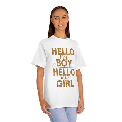 Hello my boy hello my girl Unisex Classic Tee