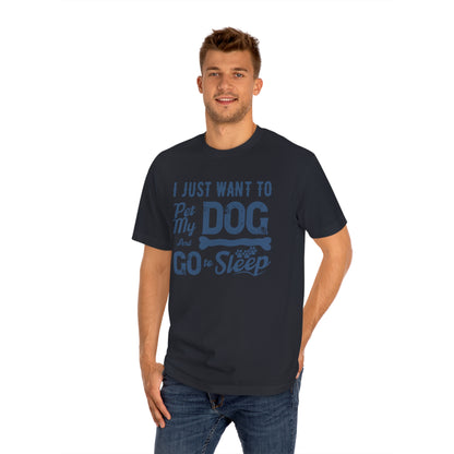 I just went to pet my dog Unisex Classic Tee