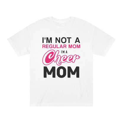 I am not a regular mom i am cheer mom Unisex Classic Tee - Shop 4 Me