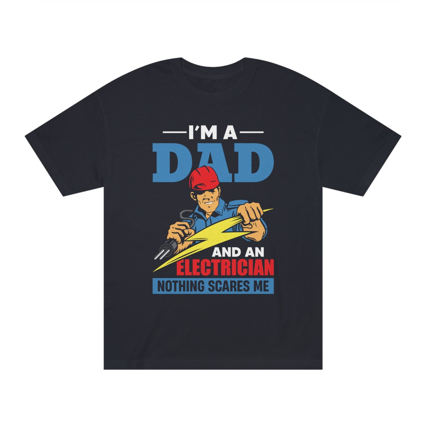 I am a dad and an electrician Unisex Classic Tee